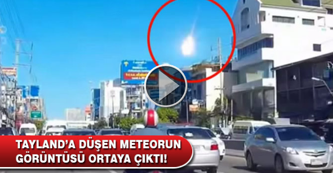 Tayland'a düşen meteorun görüntüsü ortaya çıktı!