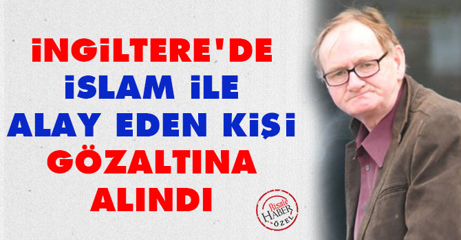 İngiltere’de İslam ile alay eden kişi gözaltına alındı
