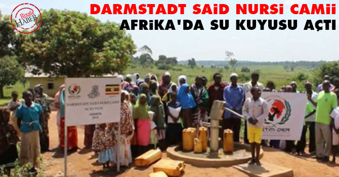 Darmstadt Said Nursi Camii Afrika'da su kuyusu açtı