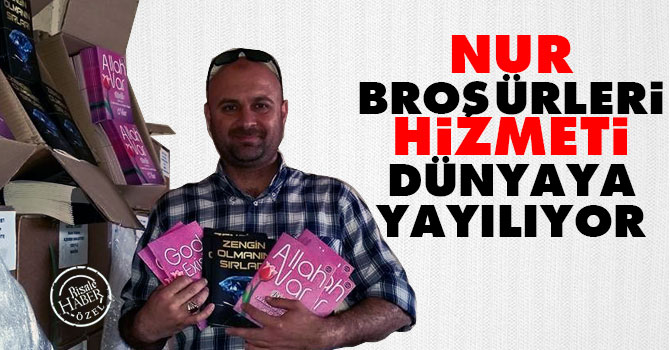 Nur Broşürleri hizmeti dünyaya yayılıyor
