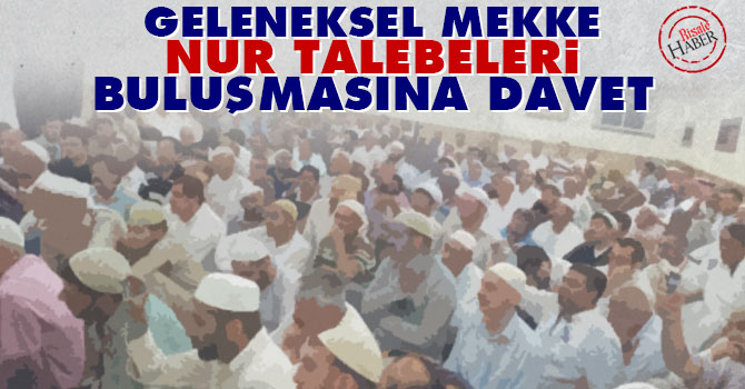 Geleneksel Mekke Nur talebeleri buluşmasına davet