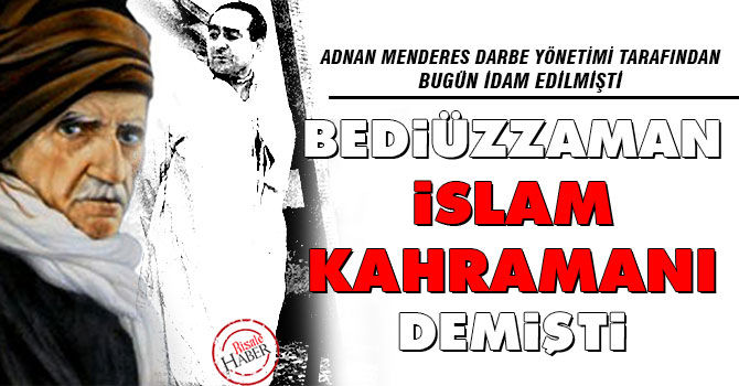 Bediüzzaman, İslam kahramanı demişti