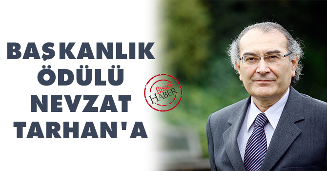 Başkanlık ödülü Nevzat Tarhan'a