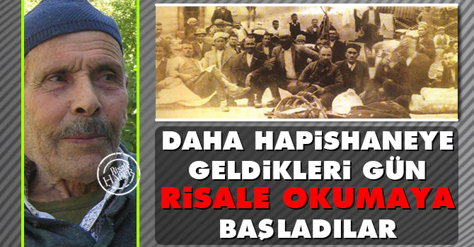 Daha hapishaneye geldikleri gün Risale okumaya başladılar