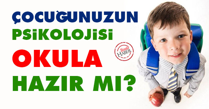 Çocuğunuzun psikolojisi okula hazır mı?