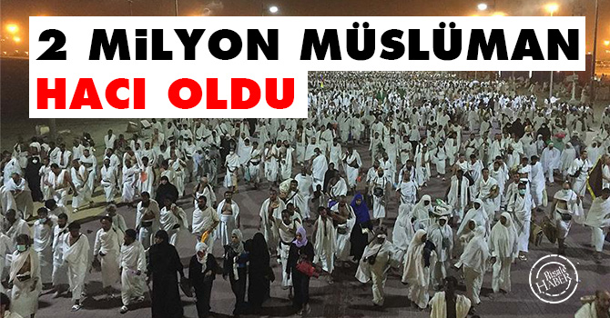 2 milyon Müslüman hacı oldu