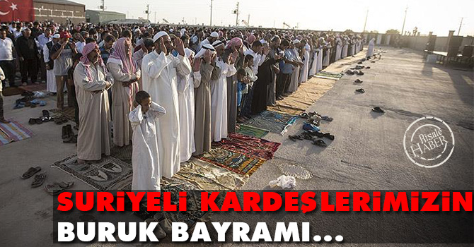 Suriyeli kardeşlerimizin buruk bayramı