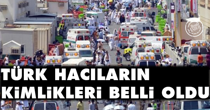Türk hacıların kimlikleri belli oldu