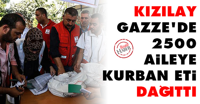 Kızılay Gazze'de 2 bin 500 aileye kurban eti dağıttı