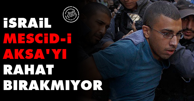 İsrail Mescid-i Aksa'yı rahat bırakmıyor