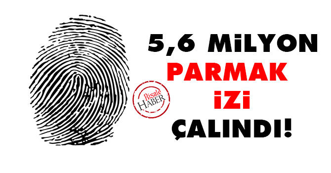 5,6 milyon parmak izi çalındı