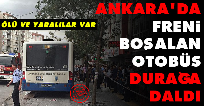 Ankara'da freni boşalan otobüs durağa daldı