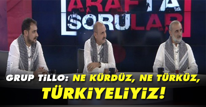 Grup Tillo: Ne Kürdüz, ne Türküz, Türkiyeliyiz