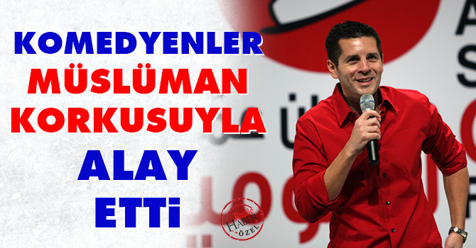 Komedyenler Müslüman korkusuyla alay ettiler