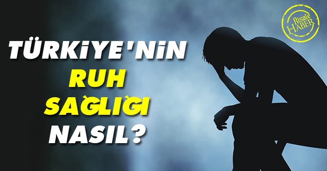 Türkiye’nin ruh sağlığı nasıl?