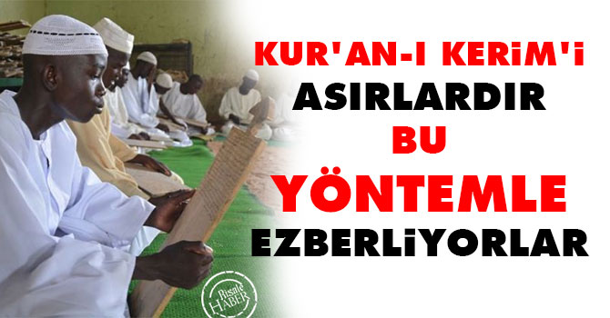 Kur'an-ı Kerim'i asırlardır bu yöntemle ezberliyorlar