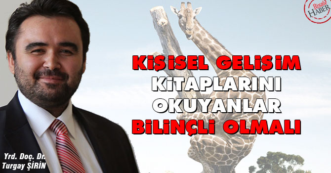 Kişisel gelişim kitaplarını okuyanlar bilinçli olmalı