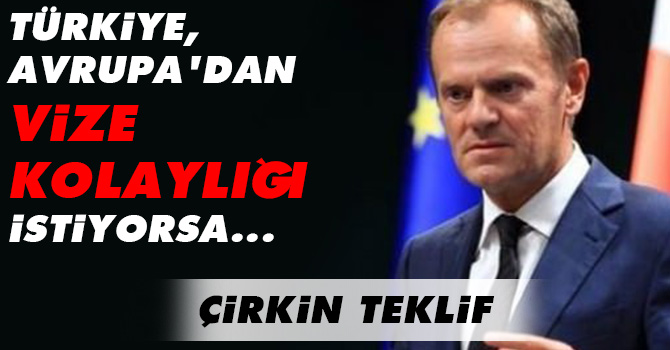 Türkiye Avrupa'dan vize kolaylığı istiyorsa...