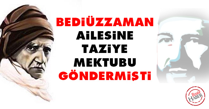 Bediüzzaman ailesine taziye mektubu göndermişti