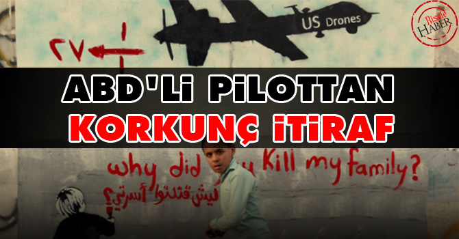 ABD'li pilottan korkunç itiraf