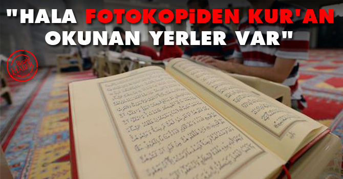 Hala fotokopiden Kur'an okunan ülkeler var