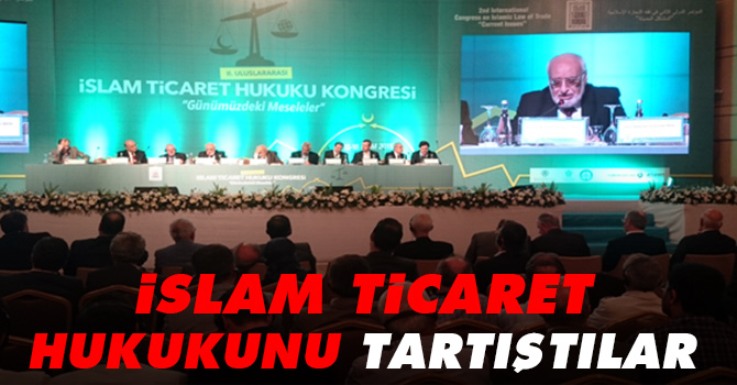 İslam ticaret hukukunu tartıştılar