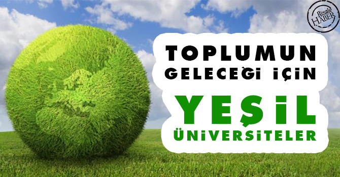 Toplumun geleceği için ‘yeşil üniversiteler’