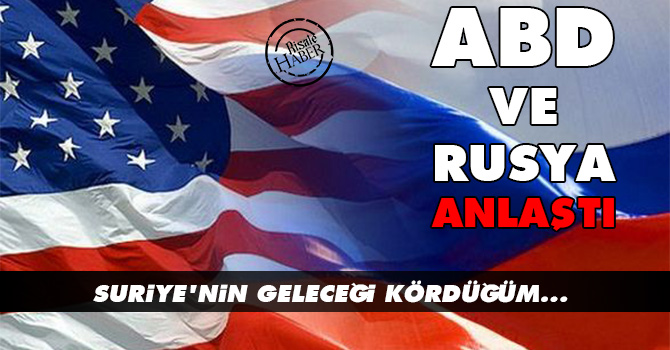 ABD ve Rusya anlaştı