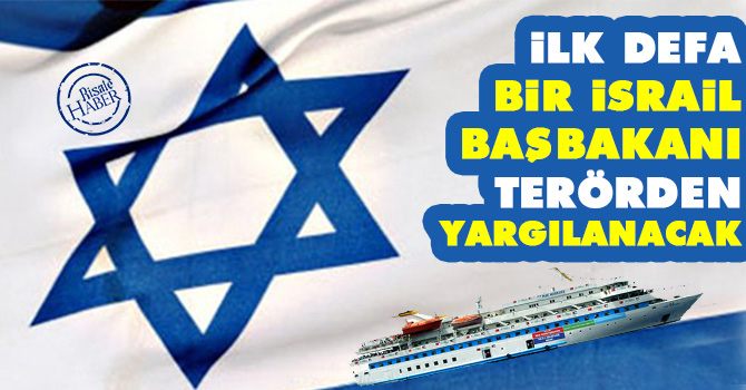 İlk defa bir İsrail başbakanı terörden yargılanacak