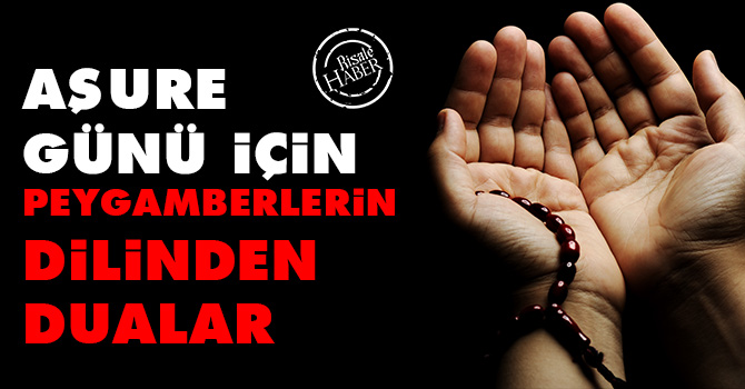 Aşure günü için Peygamberlerin dilinden dualar