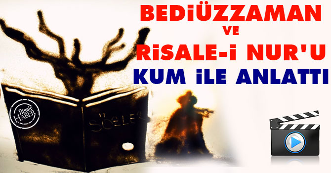 Bediüzzaman ve Risale-i Nur'u 'kum' ile anlattı