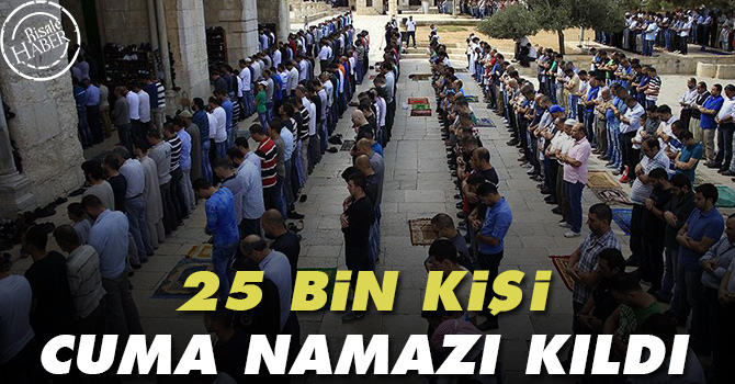 25 bin kişi Cuma namazı kıldı