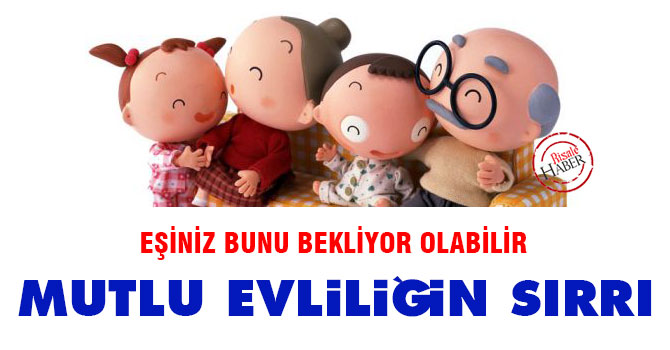 Mutlu evliliğin sırrı
