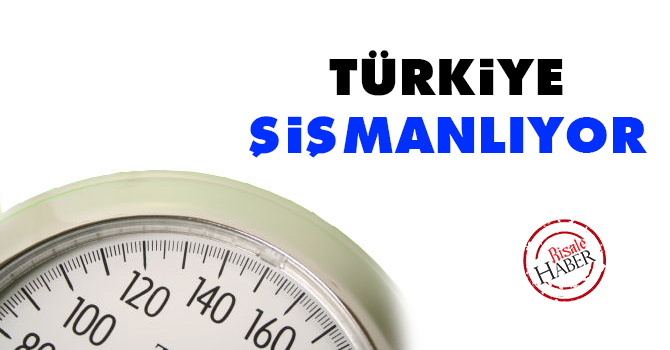 Türkiye şişmanlıyor