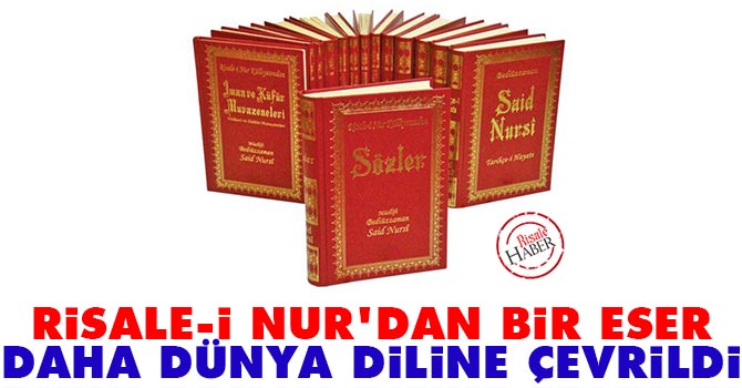 Risale-i Nur'dan bir eser daha dünya diline çevrildi