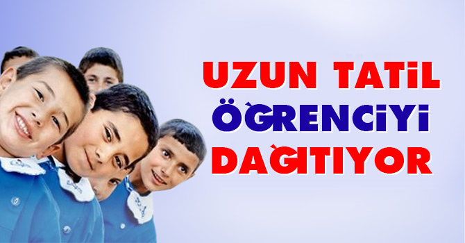 Uzun tatil öğrenciyi dağıtıyor