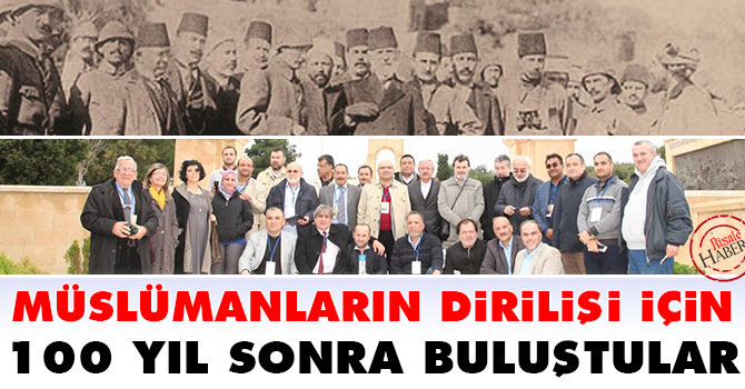 Müslümanların dirilişi için 100 yıl sonra buluştular