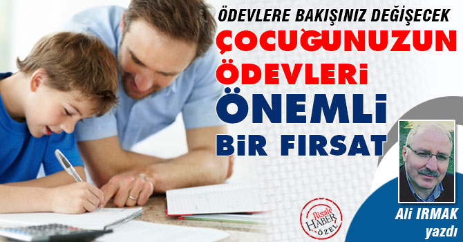 Çocuğunuzun okul ödevleri önemli bir fırsat