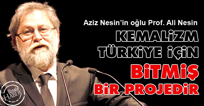 Ali Nesin: Kemalizm Türkiye için bitmiş bir projedir