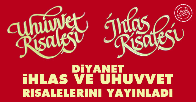 Diyanet, İhlas ve Uhuvvet Risalelerini yayınladı