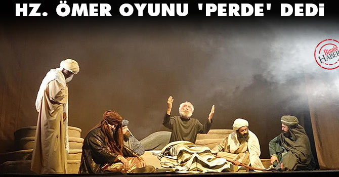 Hz. Ömer oyunu 'perde' dedi