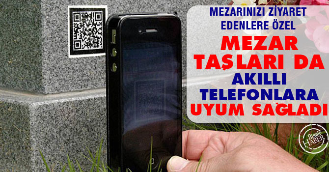 Mezar taşları da akıllı telefonlara uyum sağladı