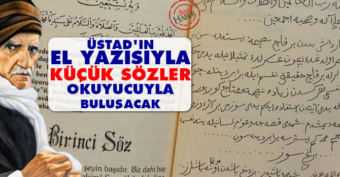 Üstad'ın el yazısıyla Küçük Sözler okuyucuyla buluşacak