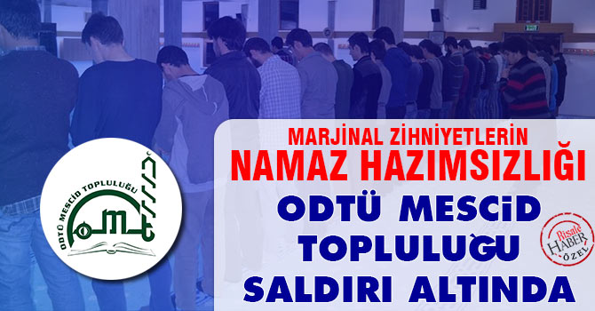 ODTÜ Mescid Topluluğu marjinal zihniyetlerin saldırısı altında