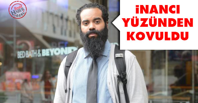 İnancı yüzünden kovdular