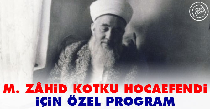 M. Zâhid Kotku Hocaefendi için özel program