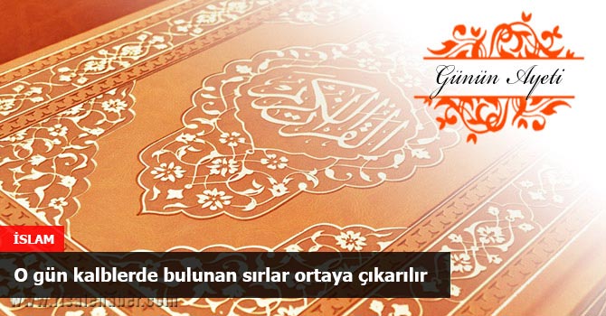 O gün kalblerde bulunan sırlar ortaya çıkarılır