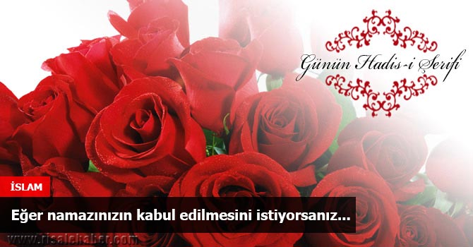 Eğer namazınızın kabul edilmesini istiyorsanız...