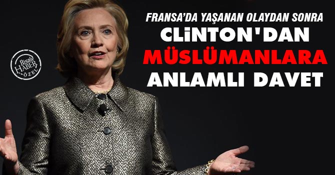 Clinton’dan Müslümanlara anlamlı davet