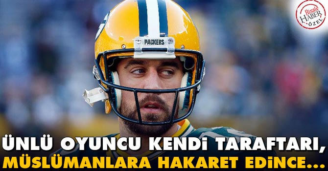 Ünlü oyuncu kendi taraftarı, Müslümanlara hakaret edince...